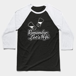 Remember Lot's Wife Baseball T-Shirt